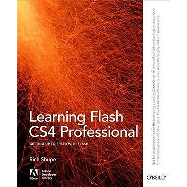Learning Flash CS4 Professional / Adobe Developer Library, Rich Shupe