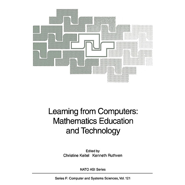 Learning from Computers: Mathematics Education and Technology / NATO ASI Subseries F: Bd.121