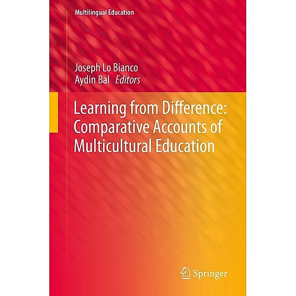 Learning from Difference: Comparative Accounts of Multicultural Education / Multilingual Education Bd.16