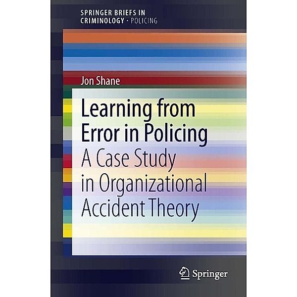 Learning from Error in Policing / SpringerBriefs in Criminology, Jon Shane