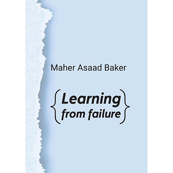 Learning from failure, Maher Asaad Baker