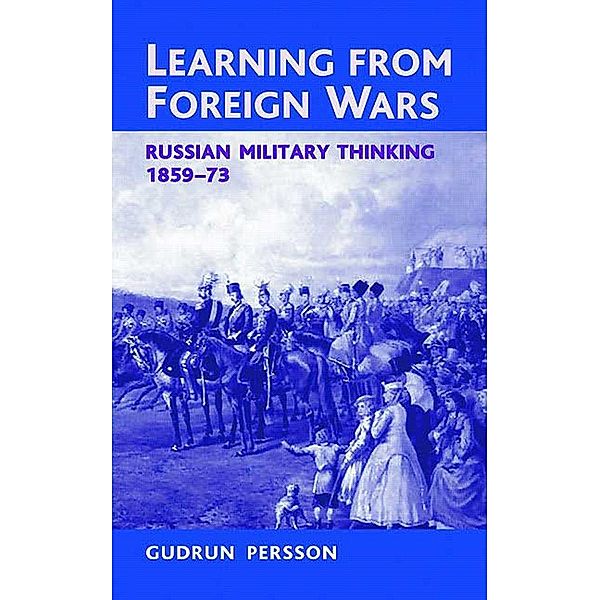 Learning from Foreign Wars / Helion Studies in Military History, Persson Gudrun Persson