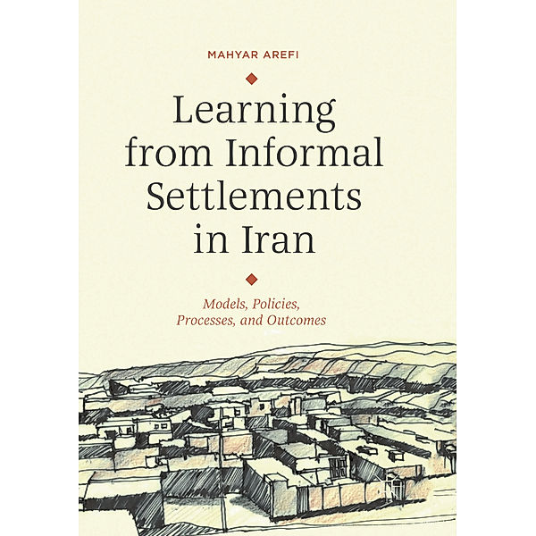 Learning from Informal Settlements in Iran, Mahyar Arefi