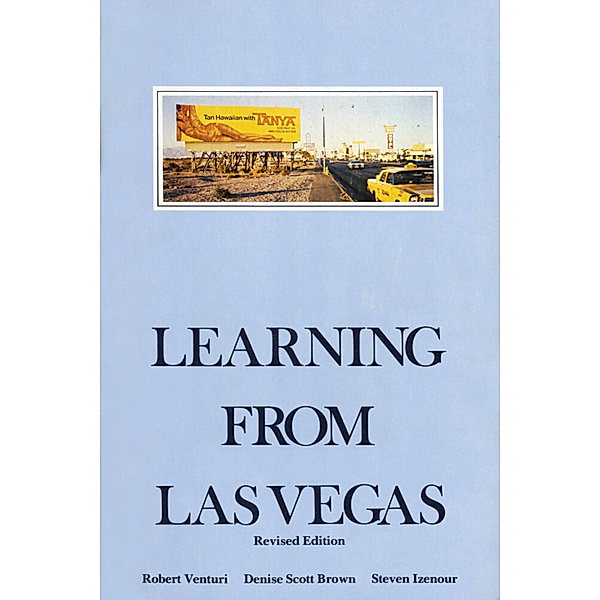 Learning from Las Vegas, revised edition, Robert Venturi, Denise Scott Brown, Steven Izenour