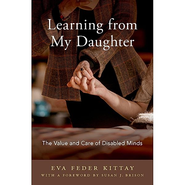 Learning from My Daughter, Eva Feder Kittay