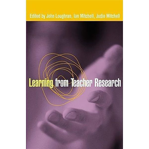 Learning from Teacher Research, John Loughran