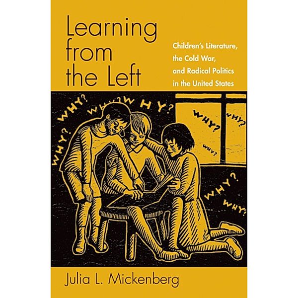 Learning from the Left, Julia L. Mickenberg