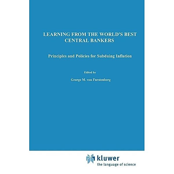 Learning from the World's Best Central Bankers, George M. Von Furstenberg, Michael K. Ulan