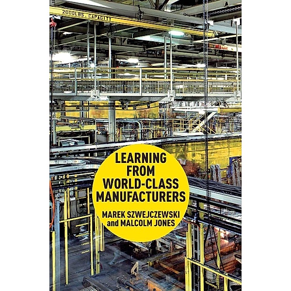 Learning From World Class Manufacturers, M. Szwejczewski, Malcolm Jones
