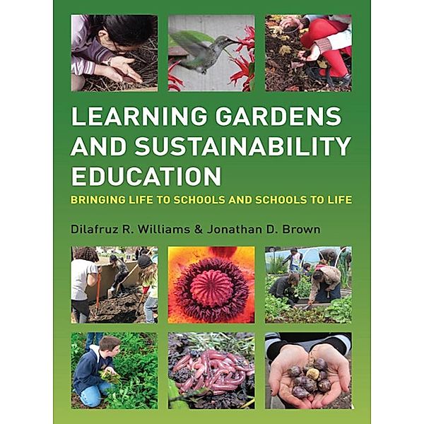 Learning Gardens and Sustainability Education, Dilafruz Williams, Jonathan Brown