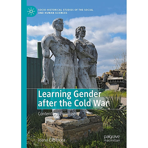 Learning Gender after the Cold War, Ioana Cîrstocea