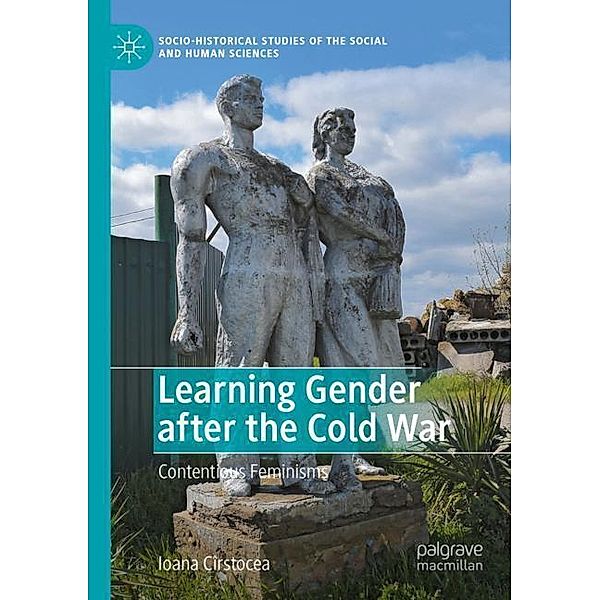 Learning Gender after the Cold War, Ioana Cîrstocea