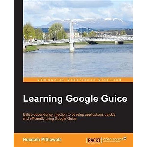 Learning Google Guice, Hussain Pithawala