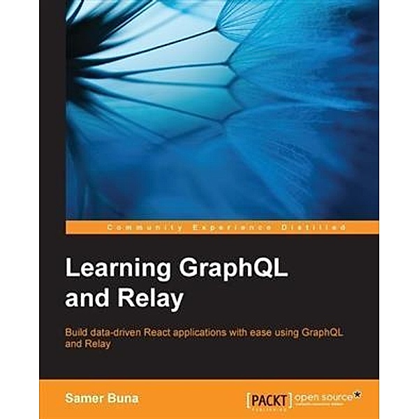 Learning GraphQL and Relay, Samer Buna
