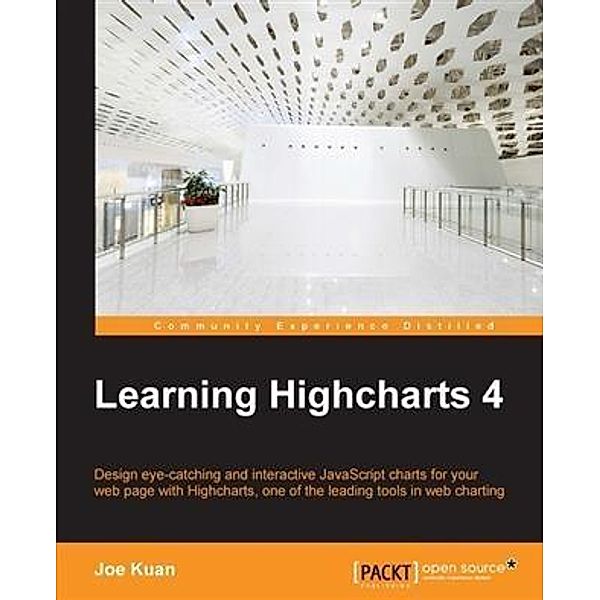 Learning Highcharts 4, Joe Kuan
