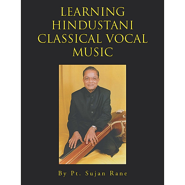 Learning Hindustani Classical Vocal Music, Pt. Sujan Rane