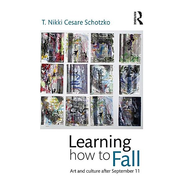 Learning How to Fall, T Nikki Cesare Schotzko