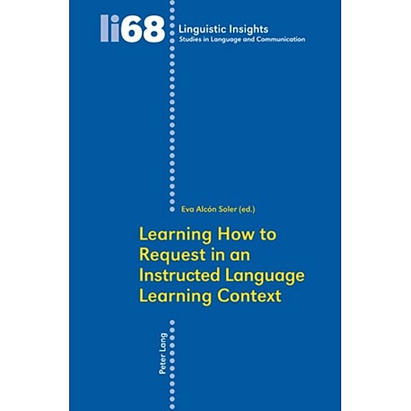 Learning How to Request in an Instructed Language Learning Context