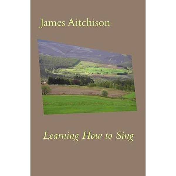 Learning How to Sing, James Aitchison