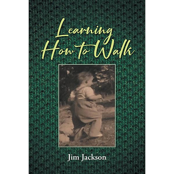 Learning How to Walk, Jim Jackson