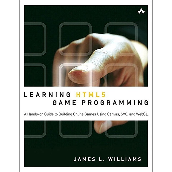 Learning HTML5 Game Programming, James Williams