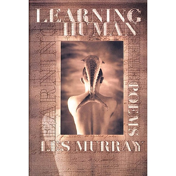 Learning Human, Les Murray
