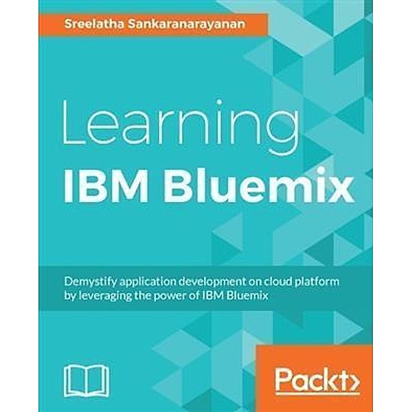 Learning IBM Bluemix, Sreelatha Sankaranarayanan