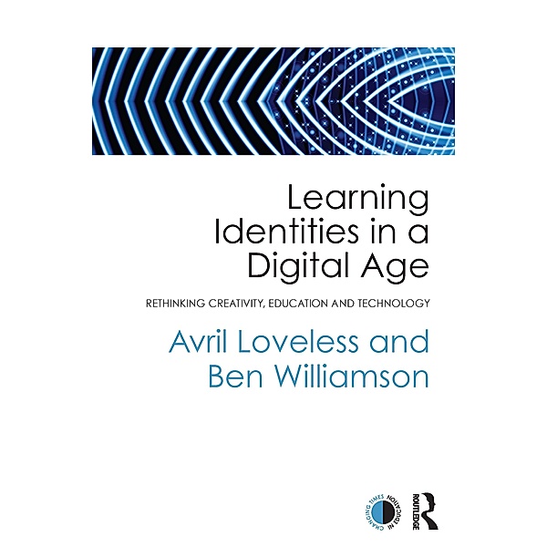 Learning Identities in a Digital Age, Avril Loveless, Ben Williamson