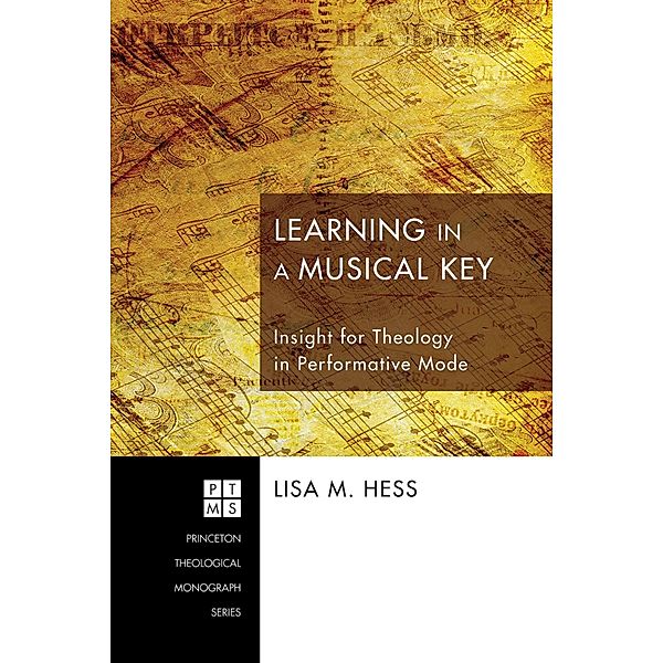 Learning in a Musical Key / Princeton Theological Monograph Series Bd.169, Lisa M. Hess