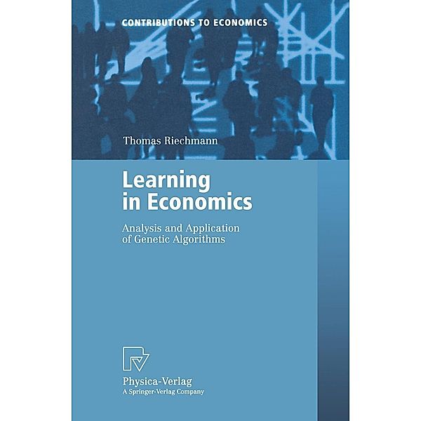 Learning in Economics / Contributions to Economics, Thomas Riechmann
