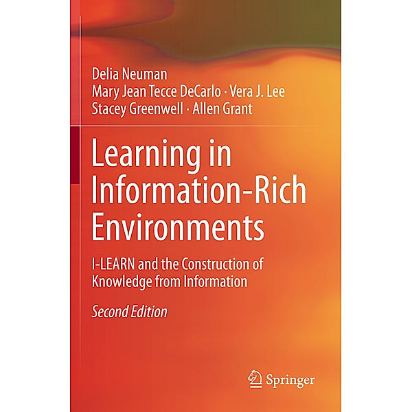 Learning in Information-Rich Environments, Delia Neuman, Mary Jean Tecce DeCarlo, Vera J. Lee, Stacey Greenwell, Allen Grant