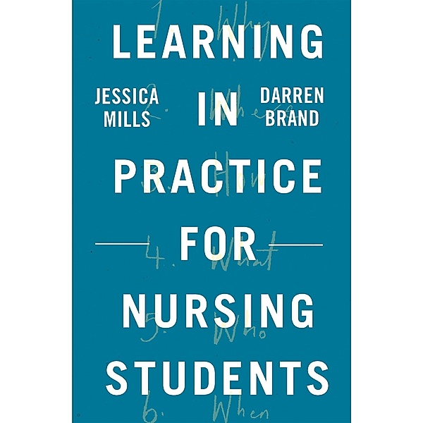Learning in Practice for Nursing Students, Jessica Mills, Darren Brand