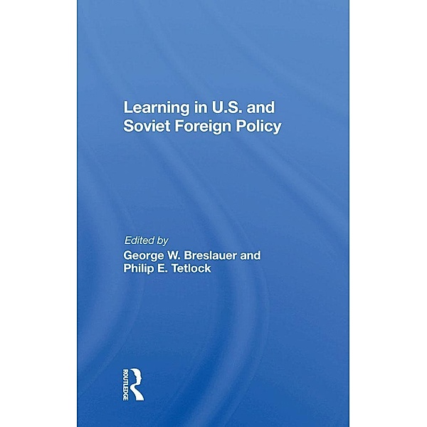 Learning In U.s. And Soviet Foreign Policy, George Breslauer
