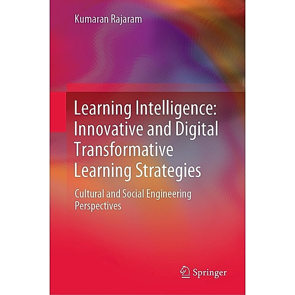 Learning Intelligence: Innovative and Digital Transformative Learning Strategies, Kumaran Rajaram