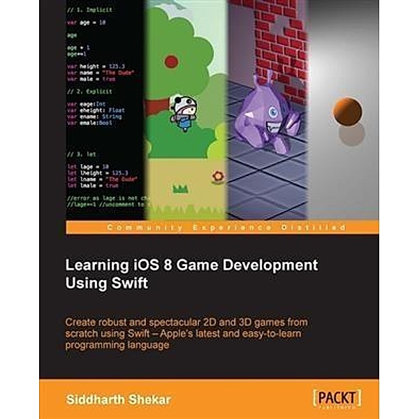 Learning iOS 8 Game Development Using Swift, Siddharth Shekar