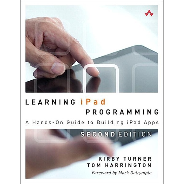 Learning iPad Programming, Kirby Turner, Tom Harrington