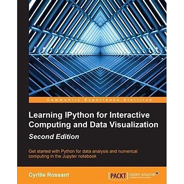 Learning IPython for Interactive Computing and Data Visualization - Second Edition, Cyrille Rossant