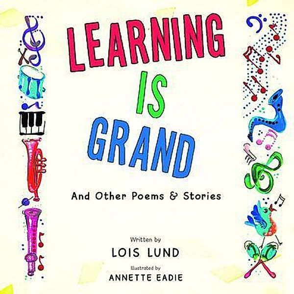 Learning Is Grand / PageTurner Press and Media, Lois Lund