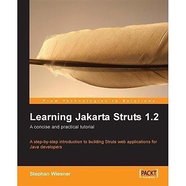 Learning Jakarta Struts 1.2 A concise and practical tutorial, Stephan Wiesner