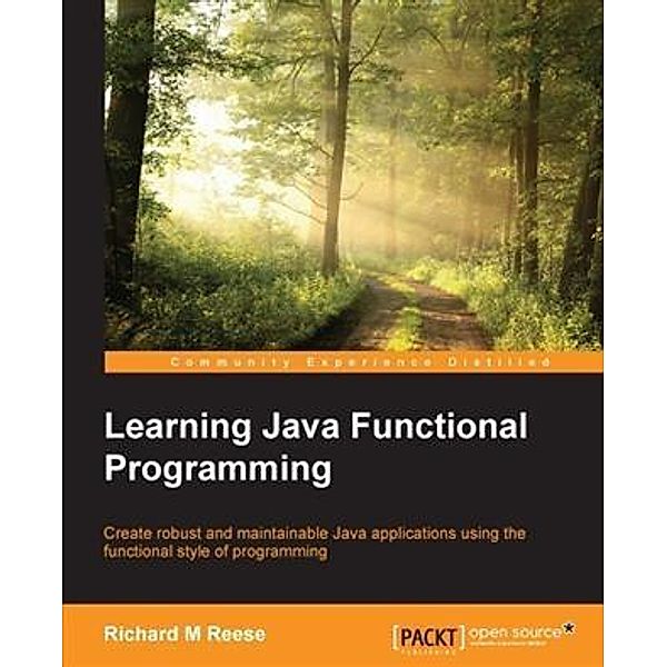 Learning Java Functional Programming, Richard M Reese