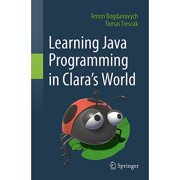 Learning Java Programming in Clara's World, Anton Bogdanovych, Tomas Trescak