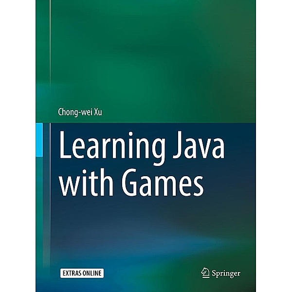 Learning Java with Games, Chong-wei Xu