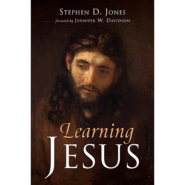 Learning Jesus, Stephen D. Jones