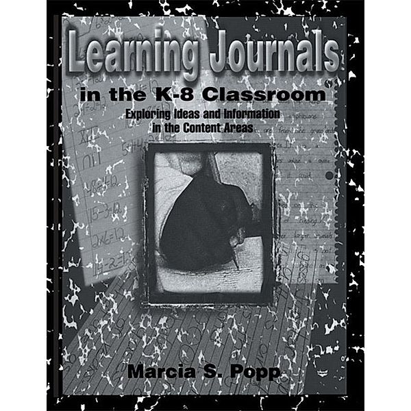 Learning Journals in the K-8 Classroom, Marcia S. Popp