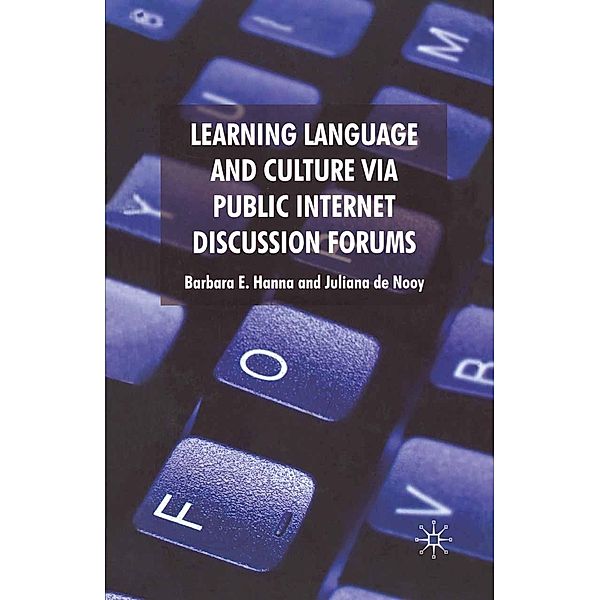 Learning Language and Culture Via Public Internet Discussion Forums, B. Hanna, J. De Nooy, Juliana De Nooy, Kenneth A. Loparo