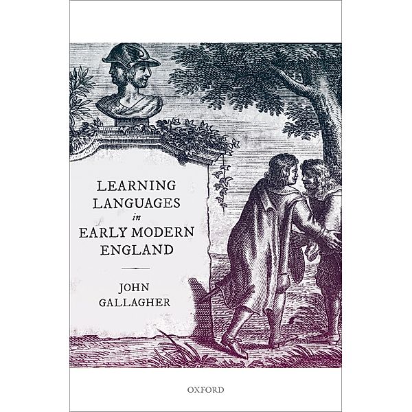 Learning Languages in Early Modern England, John Gallagher