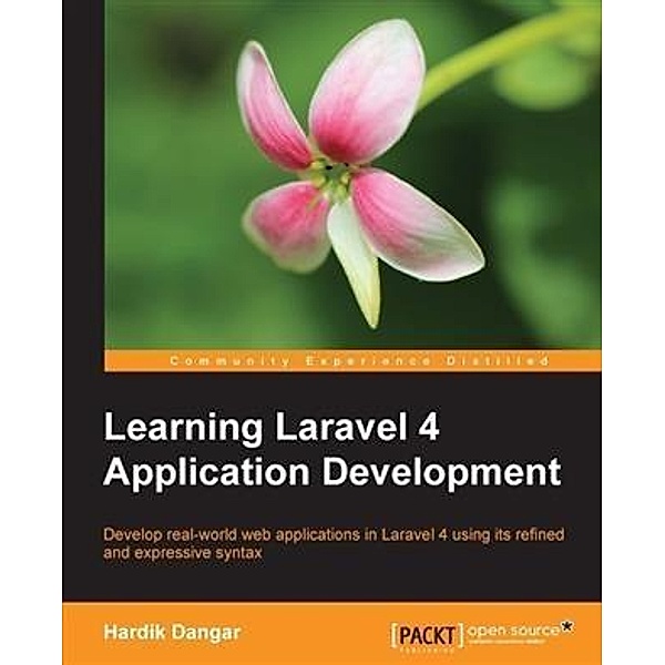 Learning Laravel 4 Application Development, Hardik Dangar