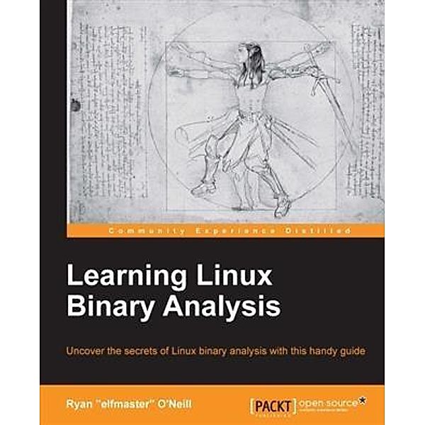 Learning Linux Binary Analysis, Ryan "Elfmaster" O'Neill
