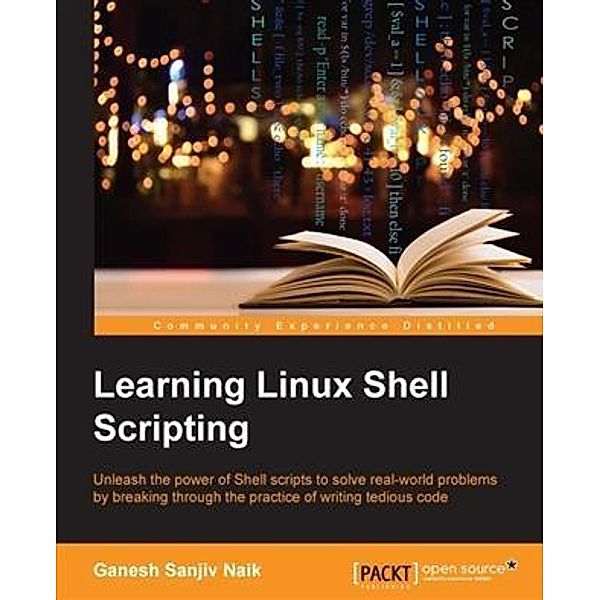 Learning Linux Shell Scripting, Ganesh Sanjiv Naik