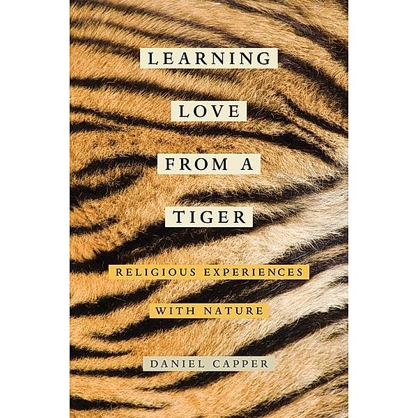 Learning Love from a Tiger, Daniel Capper